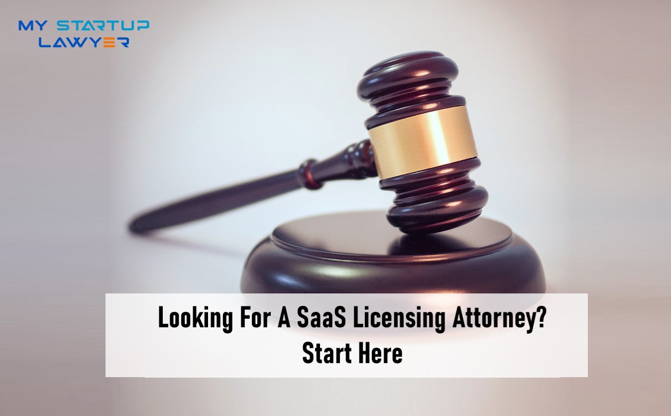 Looking For A SaaS Licensing Attorney? Start Here