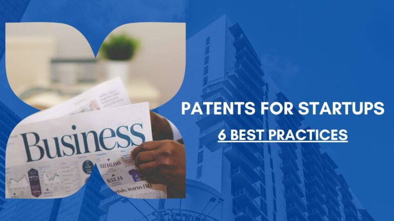 Patents For Startups - 6 Best Practices