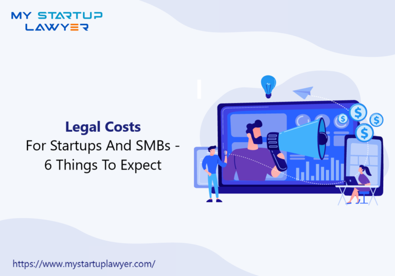 Legal Costs For Startups And SMBs - 6 Things To Expect