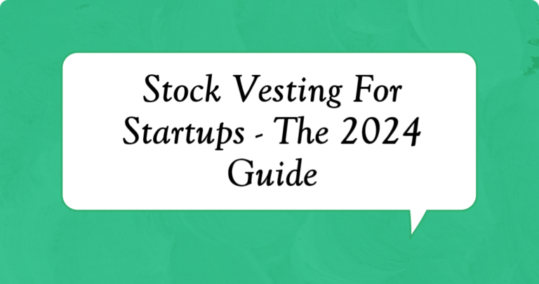 Stock Vesting For Startups - The 2024 Guide