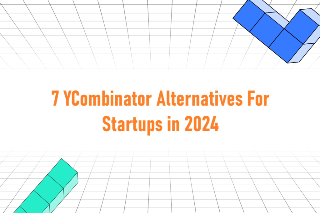 7 YCombinator Alternatives For Startups in 2024