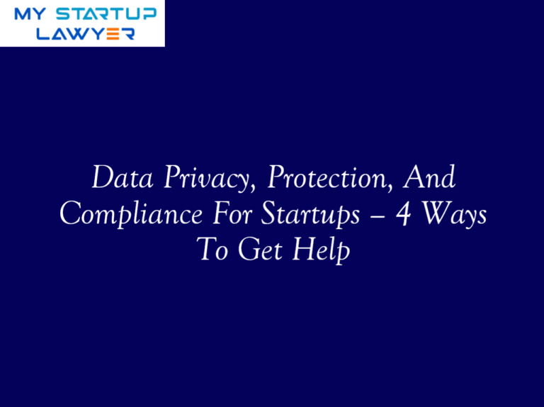 Data Privacy, Protection, And Compliance For Startups – 4 Ways To Get Help