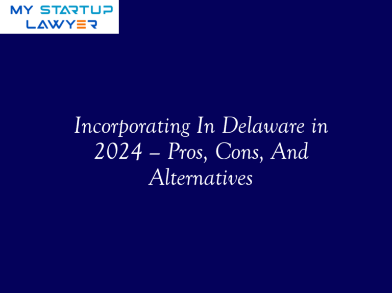 Incorporating In Delaware in 2024 – Pros, Cons, And Alternatives