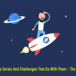 Startup Series And Challenges That Go With Them - The Overview